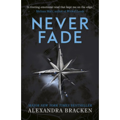 A Darkest Minds Novel: Never Fade : Book Two in the heart-stopping dystopian series from the bestselling author of LORE
