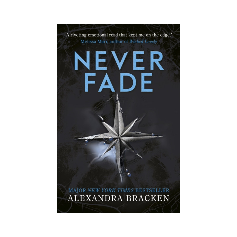 A Darkest Minds Novel: Never Fade : Book Two in the heart-stopping dystopian series from the bestselling author of LORE