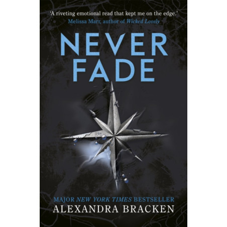 A Darkest Minds Novel: Never Fade : Book Two in the heart-stopping dystopian series from the bestselling author of LORE