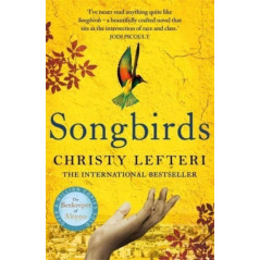Songbirds : The powerful novel from the author of The Beekeeper of Aleppo and The Book of Fire