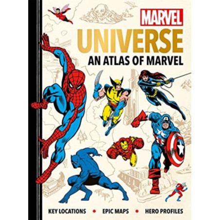 Marvel Universe: An Atlas of Marvel : Key locations, epic maps and hero profiles