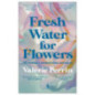 Fresh Water for Flowers : OVER 1 MILLION COPIES SOLD