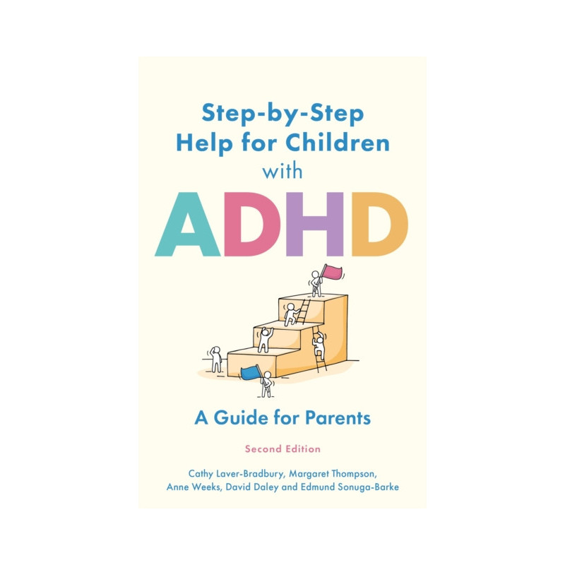 Step-by-Step Help for Children with ADHD : A Guide for Parents 2nd edition Step-by-Step Help for Children with ADHD : A Guide for Parents 2nd edition
