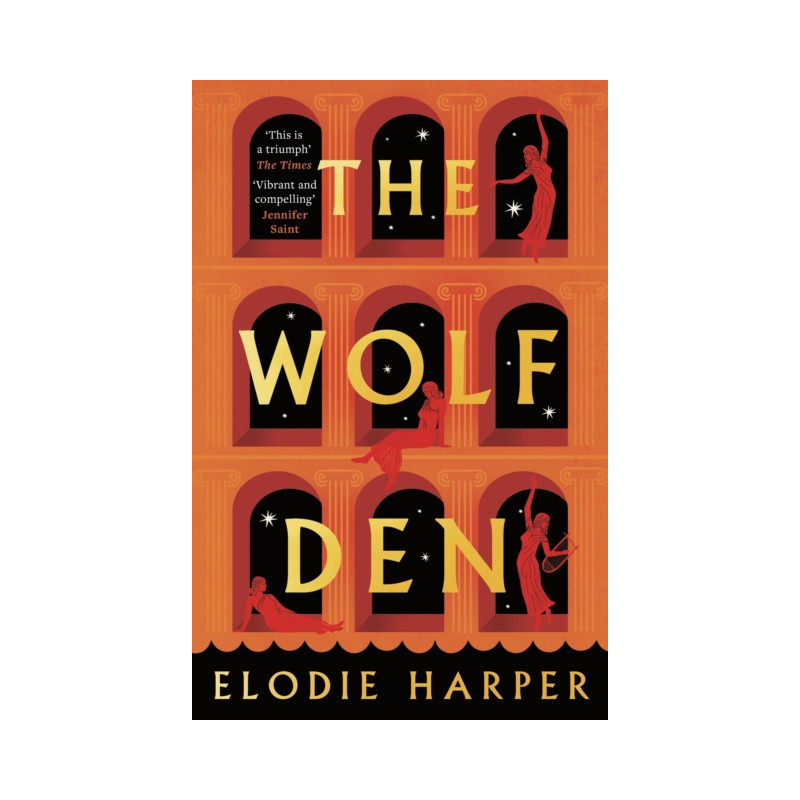 The Wolf Den : the stunning first novel reimagining the lives of the women of Pompeii