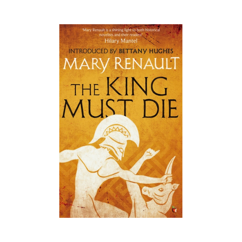 The King Must Die : A Virago Modern Classic