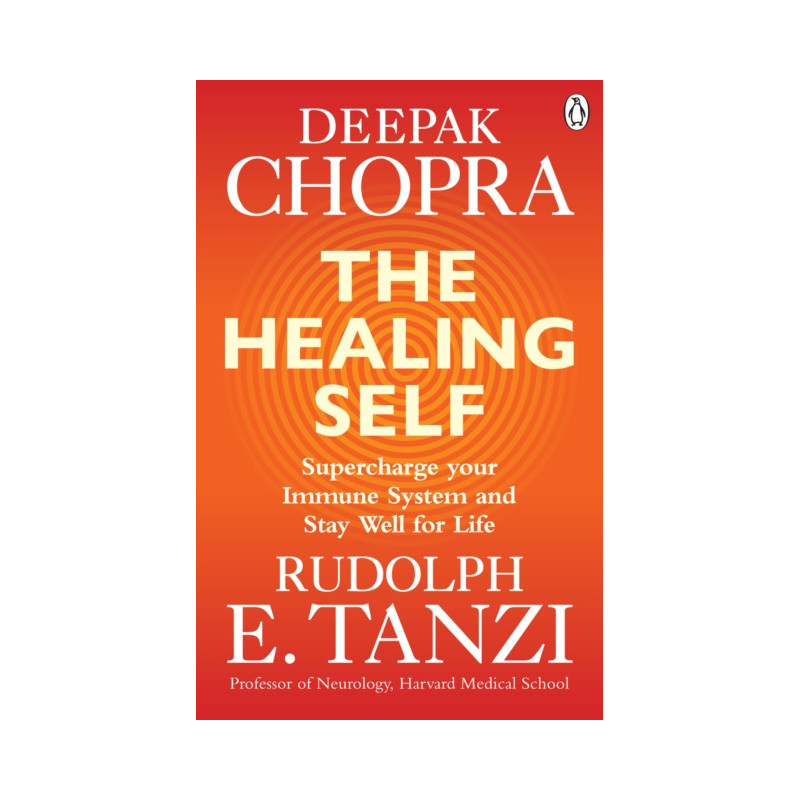 The Healing Self : Supercharge your immune system and stay well for life