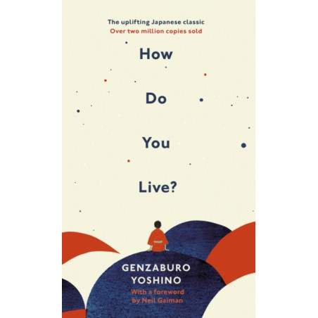 How Do You Live? : The inspiration for The Boy and the Heron, the major new Hayao Miyazaki/Studio Ghibli film