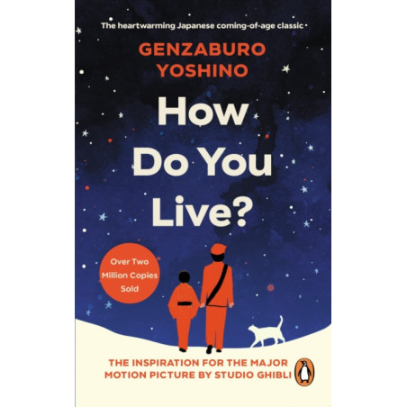 How Do You Live? : The inspiration for The Boy and the Heron, the major new Hayao Miyazaki/Studio Ghibli film