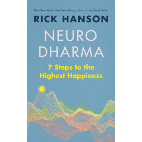 Neurodharma : 7 Steps to the Highest Happiness