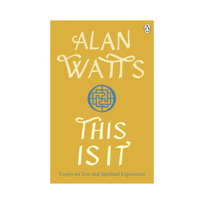 This is It : Essays on Zen and Spiritual Experience