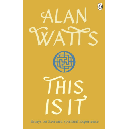 This is It : Essays on Zen and Spiritual Experience