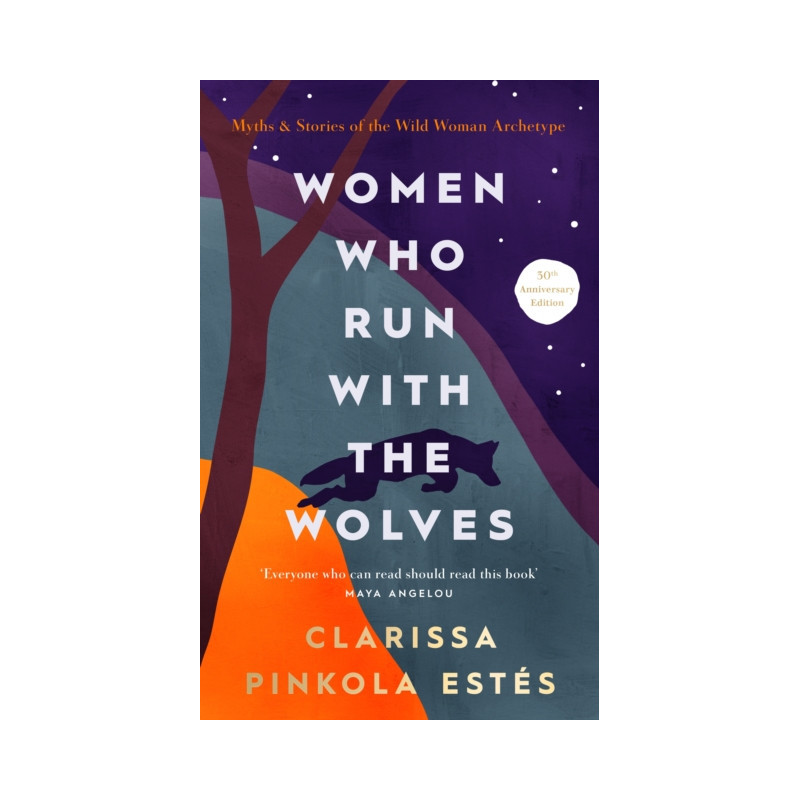 Women Who Run With The Wolves : 30th Anniversary Edition
