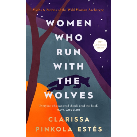 Women Who Run With The Wolves : 30th Anniversary Edition
