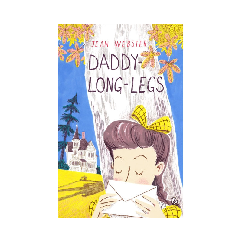 Daddy-Long-Legs : Presented with the original Illustrations