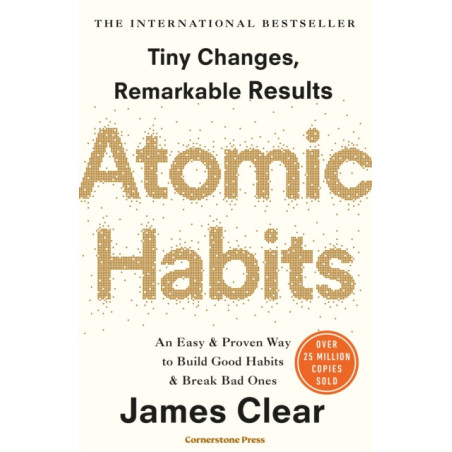 Atomic Habits : Tiny Changes, Remarkable Results