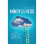 Mindfulness : Your step-by-step guide to a happier life Mindfulness : Your step-by-step guide to a happier life