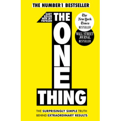 The One Thing : The Surprisingly Simple Truth Behind Extraordinary Results