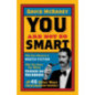 You are Not So Smart : Why Your Memory is Mostly Fiction, Why You Have Too Many Friends on Facebook..
