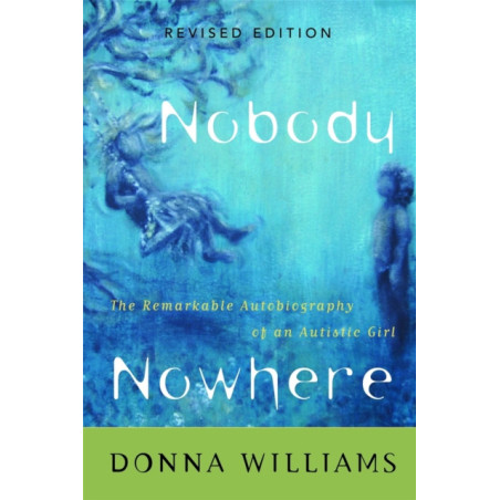 Nobody Nowhere : The Remarkable Autobiography of an Autistic Girl