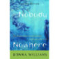 Nobody Nowhere : The Remarkable Autobiography of an Autistic Girl
