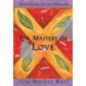 The Mastery of Love : A Practical Guide to the Art of Relationship, A Toltec Wisdom Book