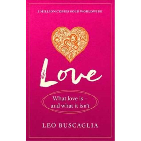 Love : What Love Is - And What It Isn't