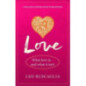 Love : What Love Is - And What It Isn't