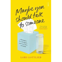 Maybe You Should Talk to Someone : the heartfelt, funny memoir by a New York Times bestselling therapist