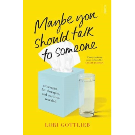 Maybe You Should Talk to Someone : the heartfelt, funny memoir by a New York Times bestselling therapist