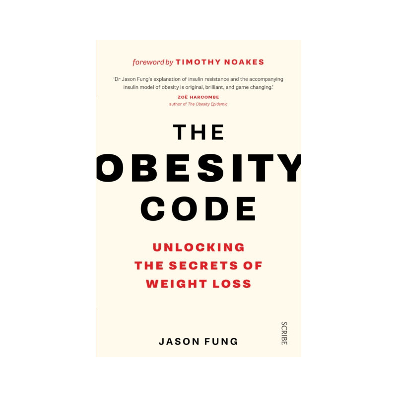 The Obesity Code : the bestselling guide to unlocking the secrets of weight loss