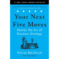 Your Next Five Moves : Master the Art of Business Strategy