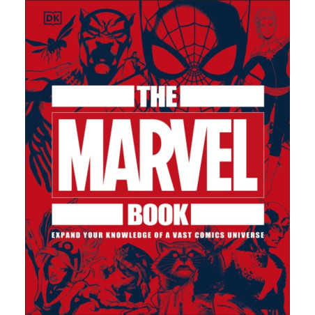 The Marvel Book: Expand Your Knowledge Of A Vast Comics Universe