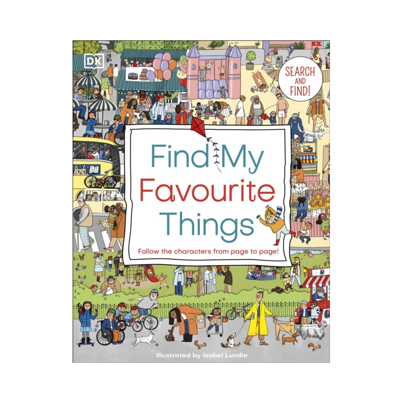 Find My Favourite Things: Search and find! Follow the characters from page to page! (Activity)