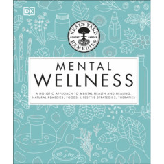 Neal's Yard Remedies Mental Wellness A Natural Approach to Mental Health and Healing.