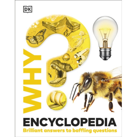 Why? Encyclopedia Brilliant Answers to Baffling Questions