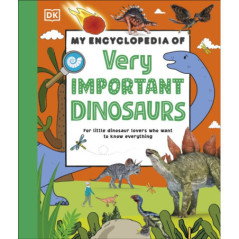 My Encyclopedia of Very Important Dinosaurs For Little Dinosaur Lovers Who Want to Know Everything