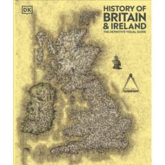 History Of Britain And Ireland: The Definitive Visual Guide (dk Definitive Visual Histories)
