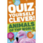 Quiz Yourself Clever! Animals of the World