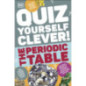 Quiz Yourself Clever! the Periodic Table