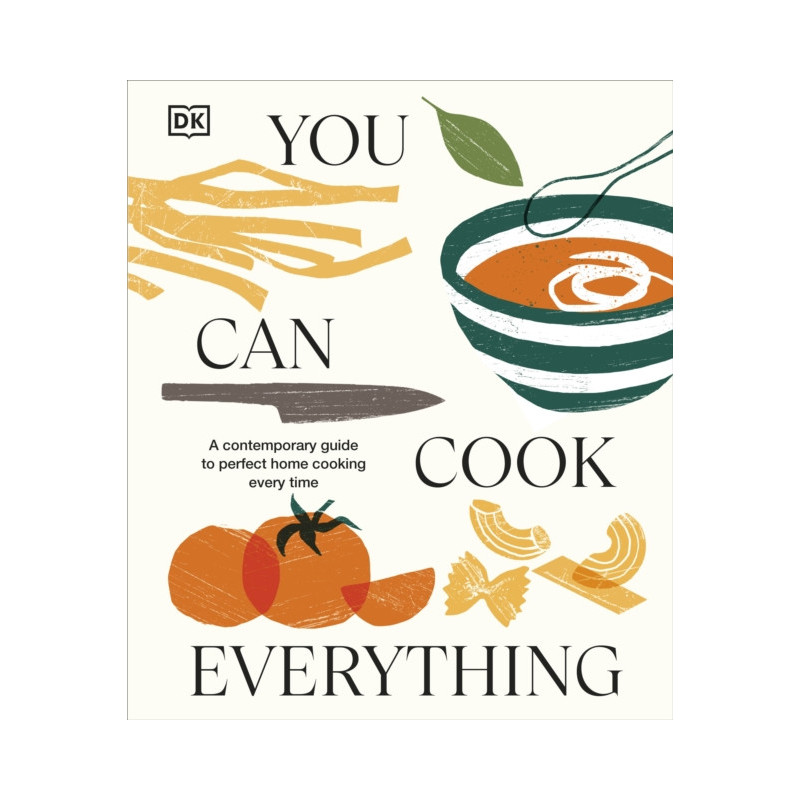 You Can Cook Everything A Comprehensive Guide to Perfect Home-Cooking Every Time