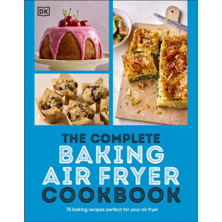 Complete Baking Air Fryer Cookbook