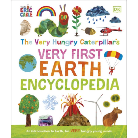 The Very Hungry Caterpillar's Very First Earth Encyclopedia An Introduction to Earth, for VERY Hungry Young Minds