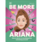 Be More Ariana Grande Fierce Advice on Breaking Free and Being Yourself