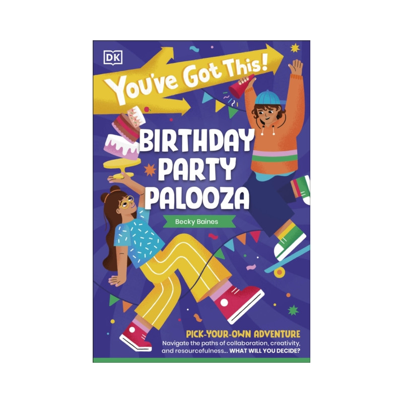 You've Got This! Birthday Party Palooza Pick Your Own Adventure