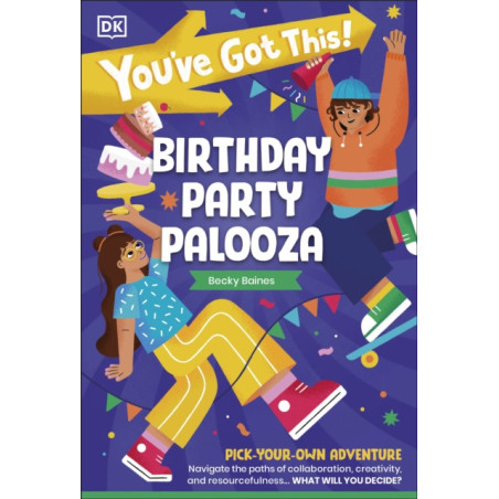 You've Got This! Birthday Party Palooza Pick Your Own Adventure