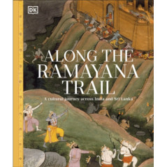 Along The Ramayana Trail: A Cultural Journey Across India And Sri Lanka