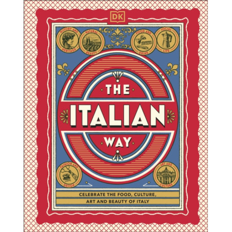 The Italian Way Everything We Love about Italy