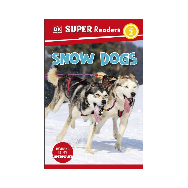 DK Super Readers Level 2 Snow Dogs DK Super Readers Level 2 Snow Dogs