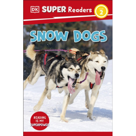 DK Super Readers Level 2 Snow Dogs