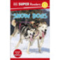 DK Super Readers Level 2 Snow Dogs DK Super Readers Level 2 Snow Dogs